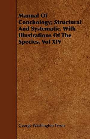 Manual of Conchology; Structural and Systematic. with Illustrations of the Species. Vol XIV: Pulmonata - Volume X de George Washington Tryon