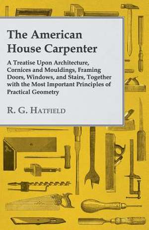 The American House Carpenter de R. G. Hatfield