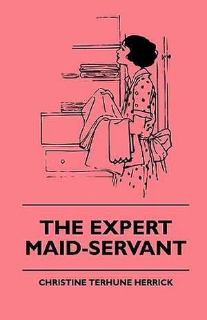 The Expert Maid-Servant de Christine Terhune Herrick