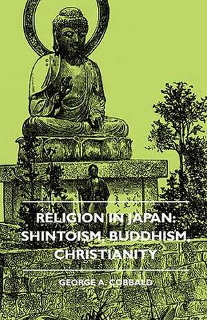 Religion In Japan de George A. Cobbald