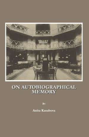 On Autobiographical Memory de Anita Kasabova