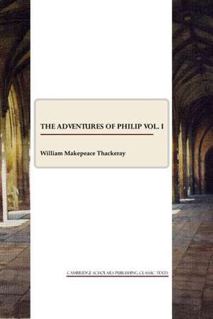 The Adventures of Philip Vol. I de William Makepeace Thackeray