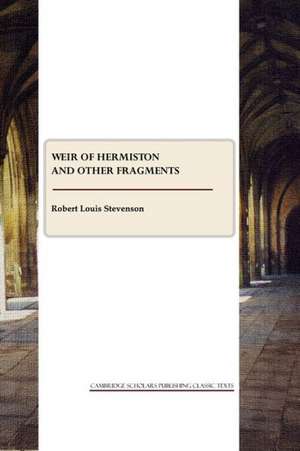 Weir of Hermiston and Other Fragments de Robert Louis Stevenson