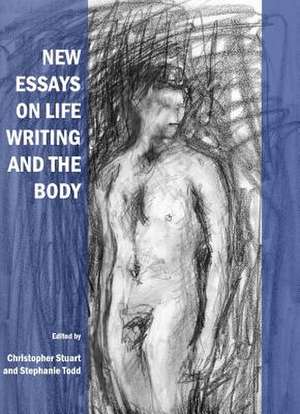 New Essays on Life Writing and the Body de Christopher Stuart