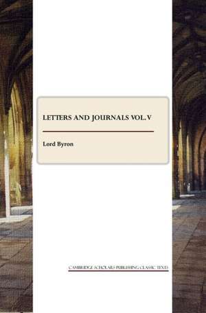 Letters and Journals Vol. V de Lord George Gordon Byron