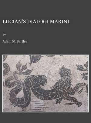 Lucianas Dialogi Marini de Adam N. Bartley