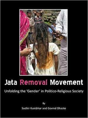 Jata Removal Movement: Unfolding the Agendera in Politico-Religious Society de Sudhir Kumbhar