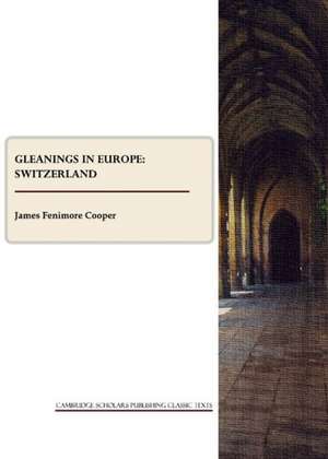 Gleanings in Europe: Switzerland de James Fenimore Cooper