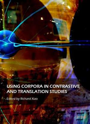 Using Corpora in Contrastive and Translation Studies de Richard Xiao