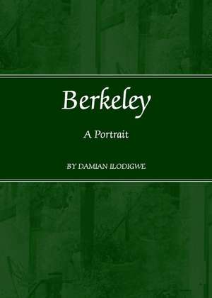 Berkeley: A Portrait de Damian Ilodigwe