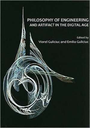 Philosophy of Engineering and Artifact in the Digital Age de Viorel Guliciuc