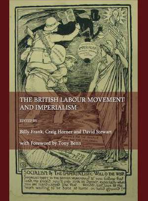 The British Labour Movement and Imperialism de Billy Frank