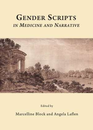 Gender Scripts in Medicine and Narrative de Marcelline Block