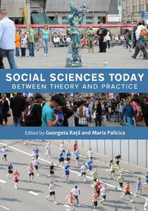 Social Sciences Today: Between Theory and Practice de Maria Palicica