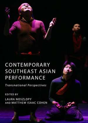 Contemporary Southeast Asian Performance: Transnational Perspectives de Laura Noszlopy