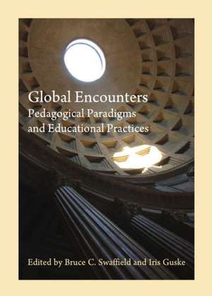 Global Encounters: Pedagogical Paradigms and Educational Practices de Iris Guske