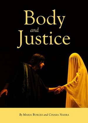 Body and Justice de Maria Borges