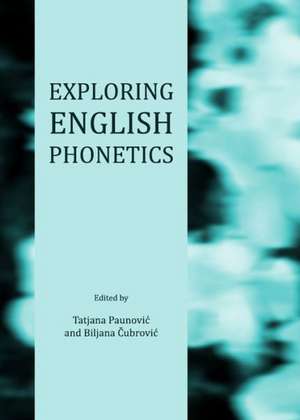 Exploring English Phonetics de Biljana Cubrovic