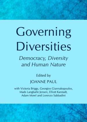 Governing Diversities: Democracy, Diversity and Human Nature de Victoria Briggs