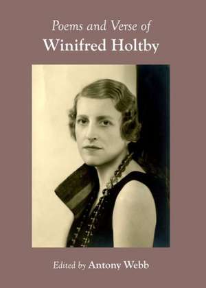 Poems and Verse of Winifred Holtby de Antony Webb