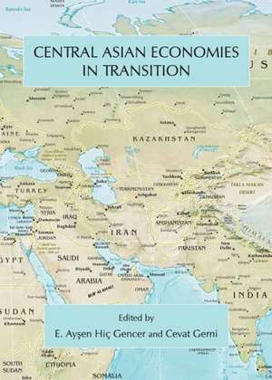 Central Asian Economies in Transition de E. Aysen Gencer