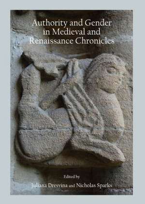 Authority and Gender in Medieval and Renaissance Chronicles de Juliana Dresvina