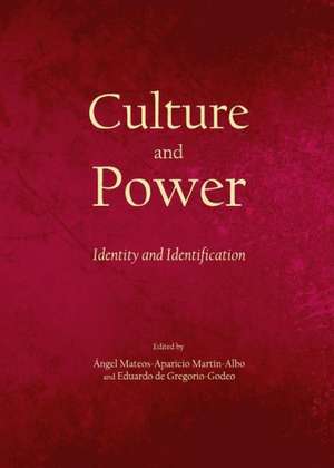 Culture and Power: Identity and Identification de Angel Mateos-Aparicio Martin-Albo