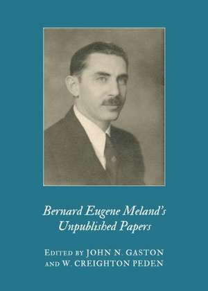 Bernard Eugene Melandas Unpublished Papers de Bernard Eugene Meland