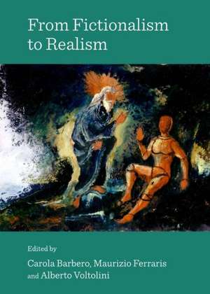 From Fictionalism to Realism de Carola Barbero