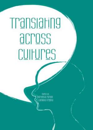 Translating Across Cultures: Bas 21st Annual International Conference de Luminita Frentiu