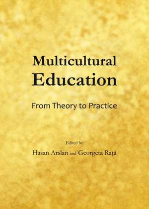 Multicultural Education: From Theory to Practice de Hasan Arslan