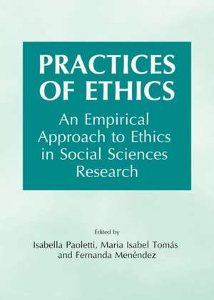 Practices of Ethics: An Empirical Approach to Ethics in Social Sciences Research de Fernanda Menendez