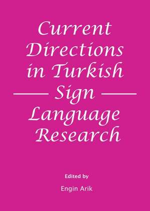 Current Directions in Turkish Sign Language Research de Engin Arik