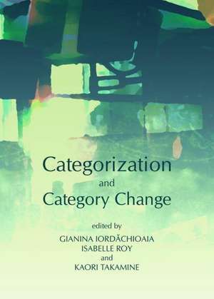 Categorization and Category Change de Gianina Iordachioaia