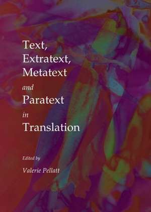 Text, Extratext, Metatext and Paratext in Translation de Valerie Pellatt