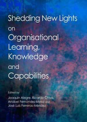 Shedding New Lights on Organisational Learning, Knowledge and Capabilities de Joaquin Alegre