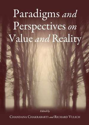 Paradigms and Perspectives on Value and Reality de Chandana Chakrabarti