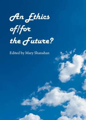 An Ethics Of/For the Future? de Mary Shanahan