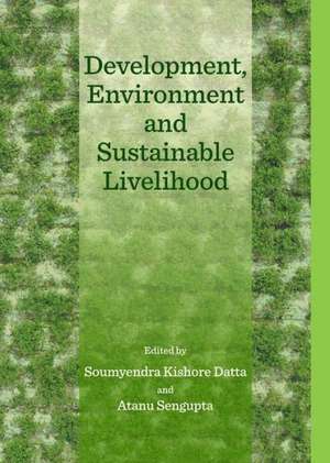 Development, Environment and Sustainable Livelihood de Soumyendra Kishore Datta