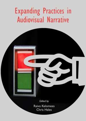 Expanding Practices in Audiovisual Narrative de Chris Hales