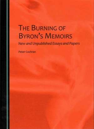 Burning of Byron's Memoirs de Peter Cochran