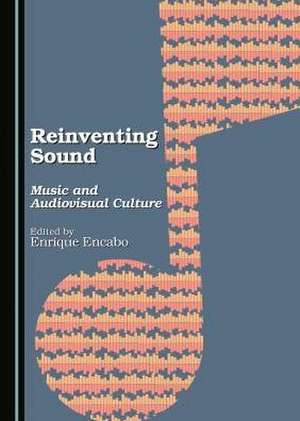 Reinventing Sound de Enrique Encabo