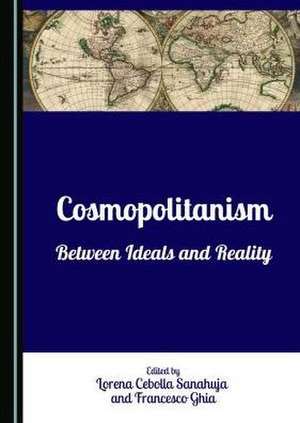 Cosmopolitanism: Between Ideals and Reality de Francesco Ghia