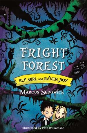 Elf Girl and Raven Boy: Fright Forest de Marcus Sedgwick