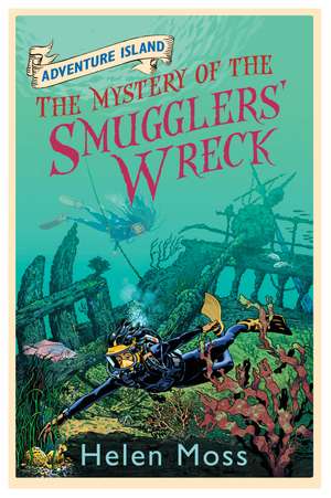 Adventure Island: The Mystery of the Smugglers' Wreck de Helen Moss