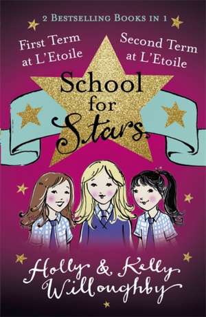 Willoughby, H: School for Stars: First and Second Term at L' de Kelly Willoughby