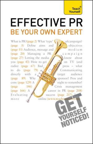 Effective Pr: Be Your Own Expert: Teach Yourself de Angela Murray