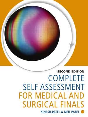 Complete Self Assessment for Medical and Surgical Finals de Kinesh Patel