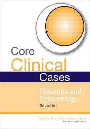 Core Clinical Cases in Obstetrics and Gynaecology: A problem-solving approach de Janesh Gupta