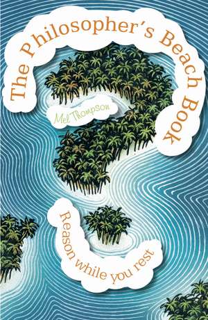 The Philosophers Beach Book de Mel Thompson